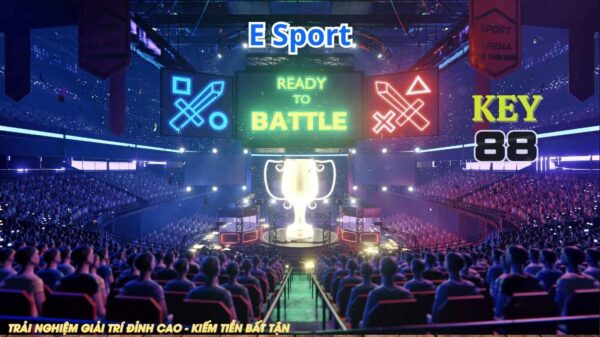 Giới thiệu sảnh cược E Sport Key88