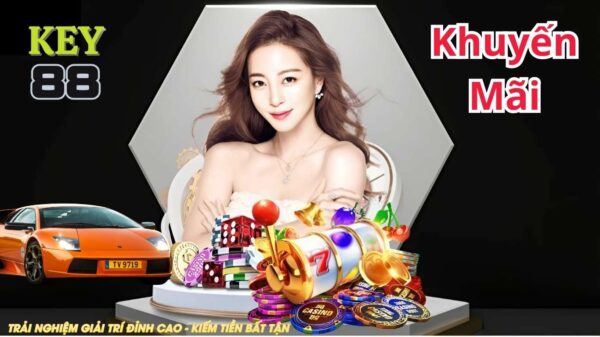 Vì sao nên chọn Key88 để nhận khuyến mãi?