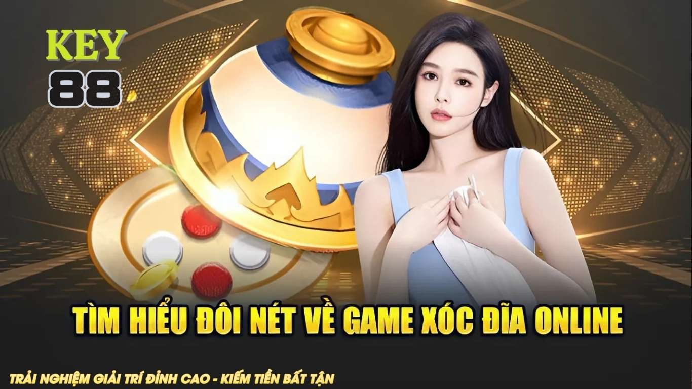 Xóc đĩa online là gì? Xóc đĩa online là gì?